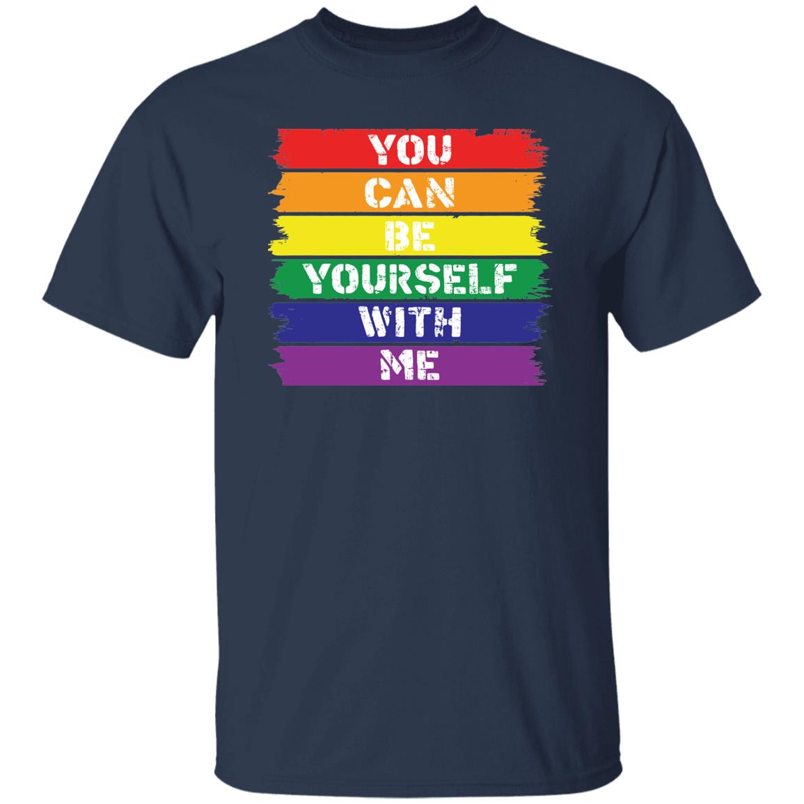 You can be yourself with me T shirt & Hoodie