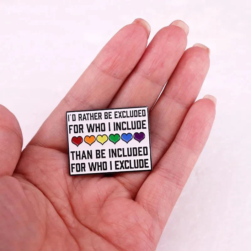 I'd Rather Be Excluded LGBTQ Pride Enamel Pin Badge - PrideBooth