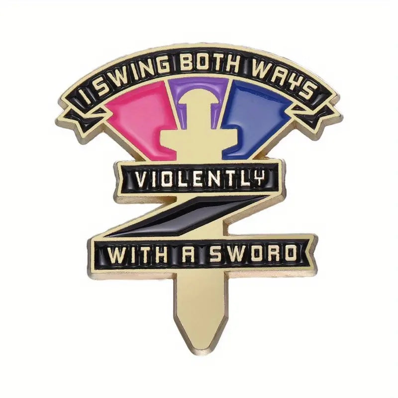 I Swing Both Ways Pride Violently With A Sword Enamel Pin