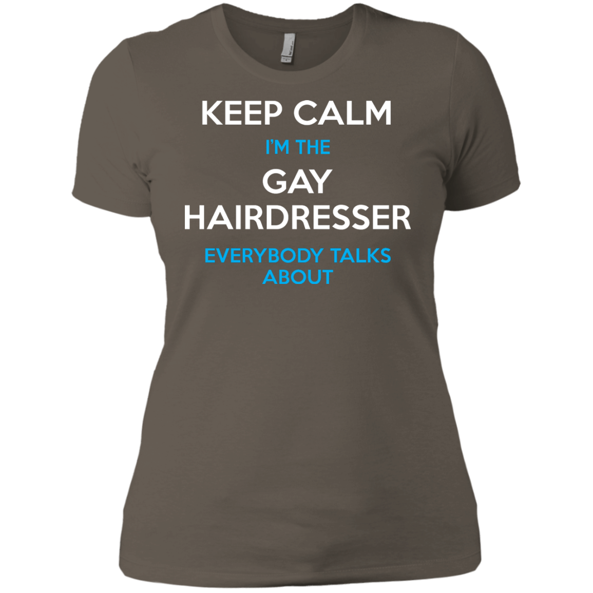 Keep Calm I'm The Gay Hairdresser round neck tshirt for women