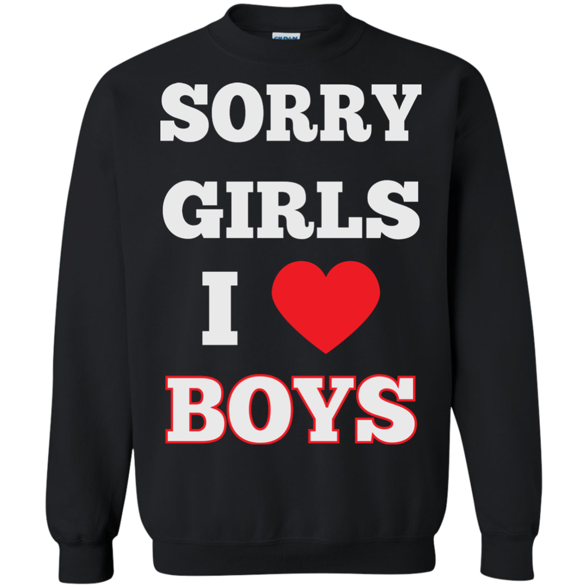 Sorry Girls I Love Boys - Gay Shirt