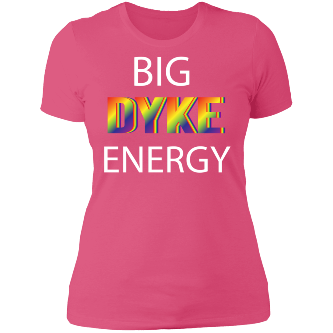 Big Dyke Energy T-Shirt, Hoodie, Tank Top