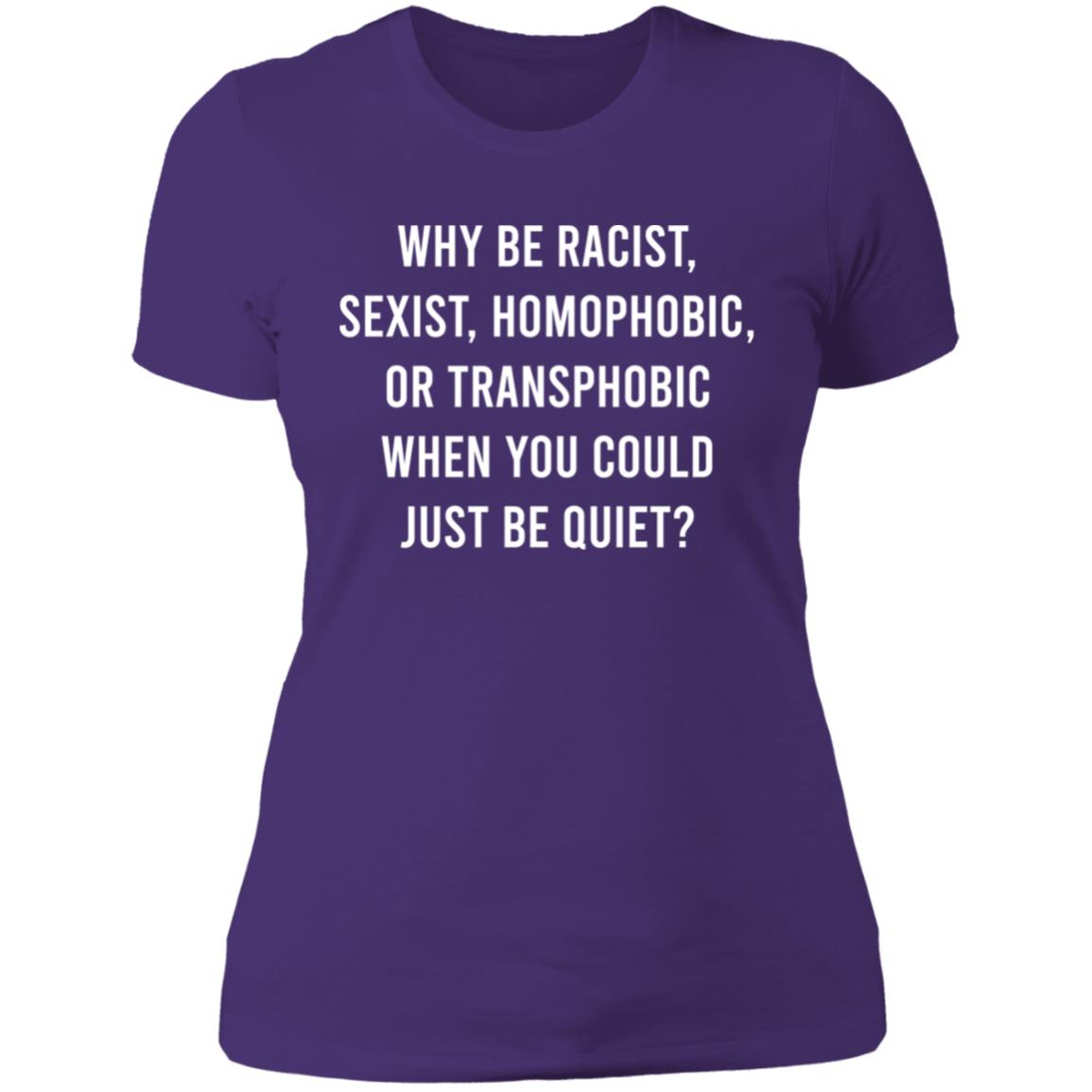 Just Be Quiet Pride T shirt & Hoodie - White Text