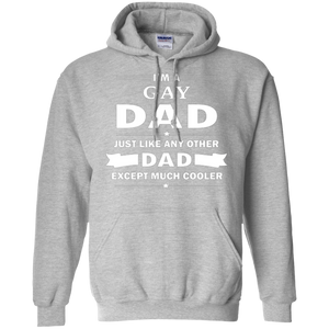 I'm a Gay Dad, just like any other Dad, grey Hoodie for Men & Women Gay Pride grey Hoodie for Men & Women