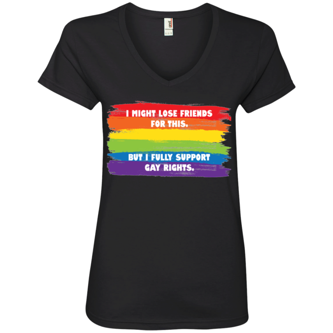 I Might Lose Friends For This But I Fully Support Gay Rights T Shirt