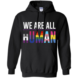 We Are All Human LGBT pride black hoodie for women & men