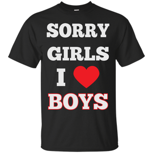 "Sorry Girls, I Love Boys" Gay T Shirt Black Gay tshirt