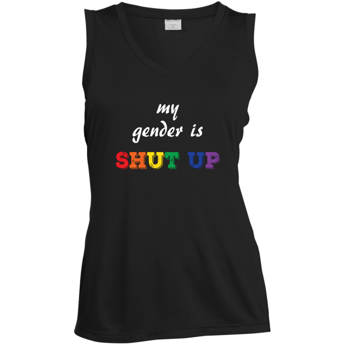 Funny LGBT Shirt - "My Gender is Shut Up"