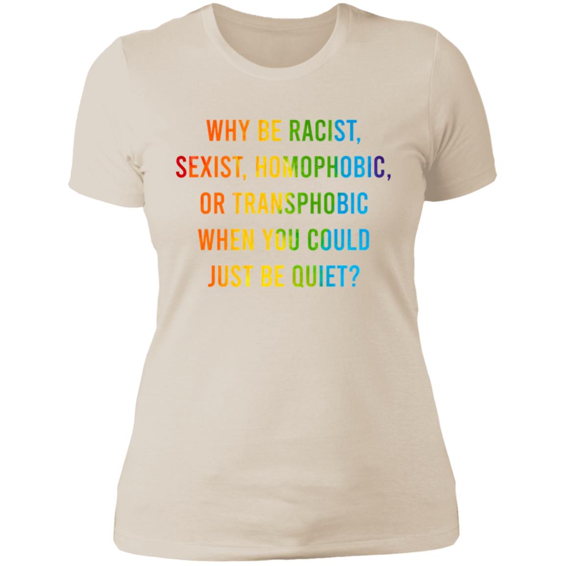 Just Be Quiet Pride T shirt & Hoodie