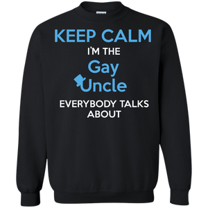 Gay pride unisex sweatshirt Keep Calm I'm The Gay Uncle quote printed sweatshirt for men & women