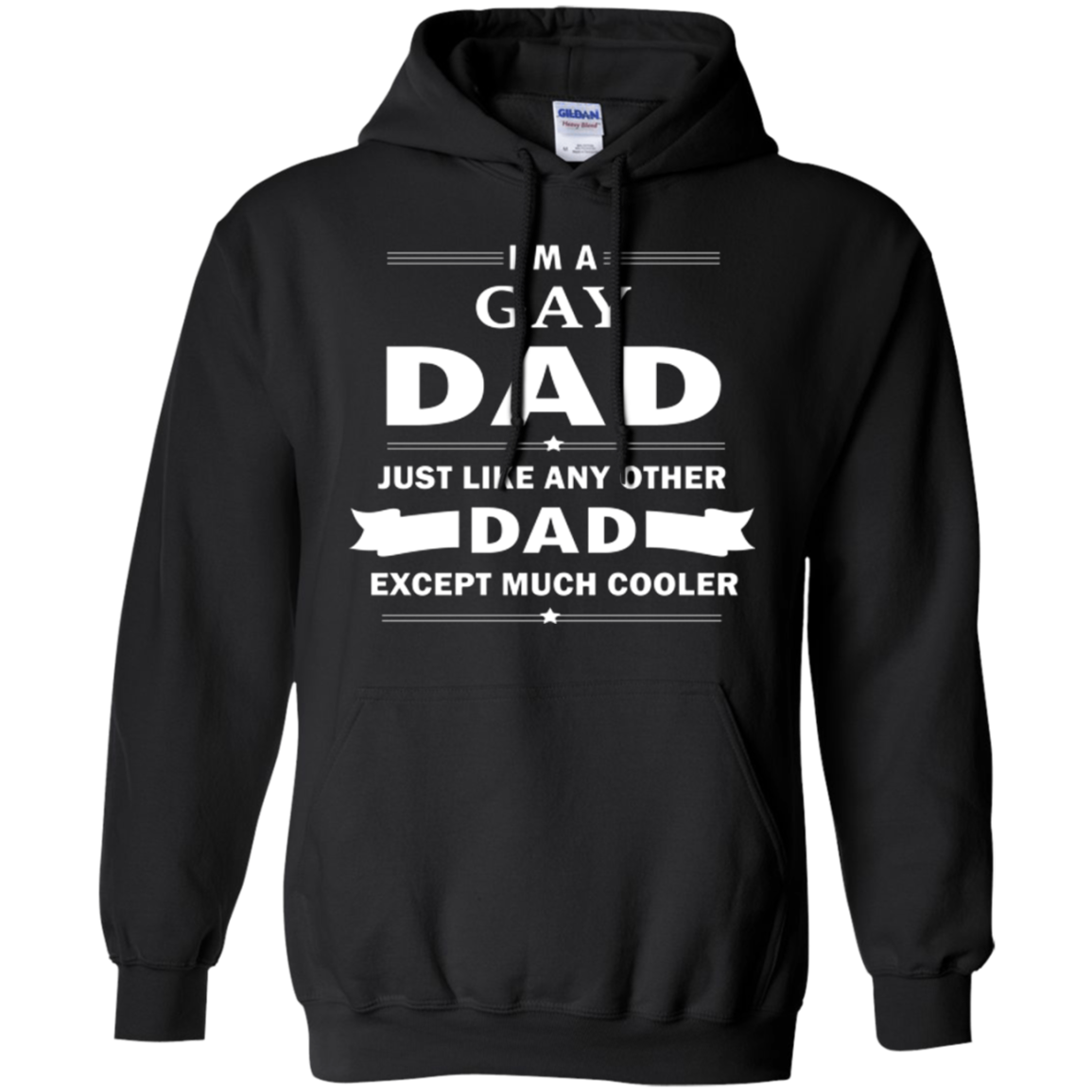 I'm a Gay Dad, just like any other Dad, black Hoodie for Men & Women Gay Pride black Hoodie for Men & Women