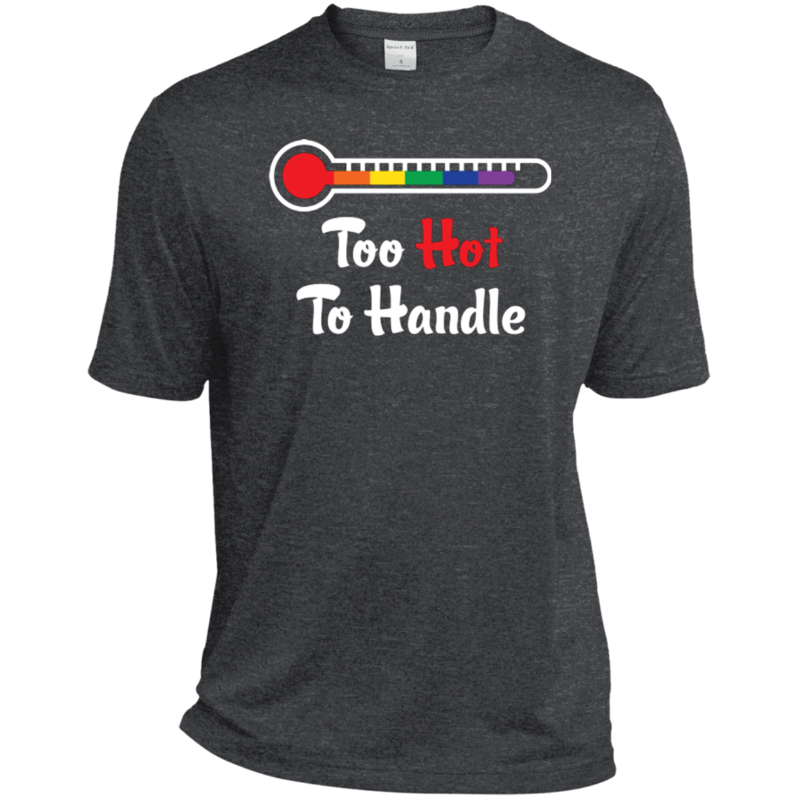 Too Hot To Handle - Funny Pride Shirt