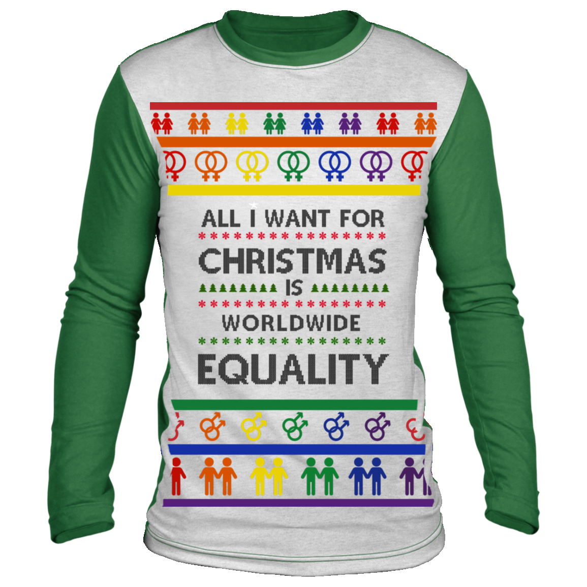 All I Want For Christmas Is Worldwide Equality Ugly Christmas Sweater