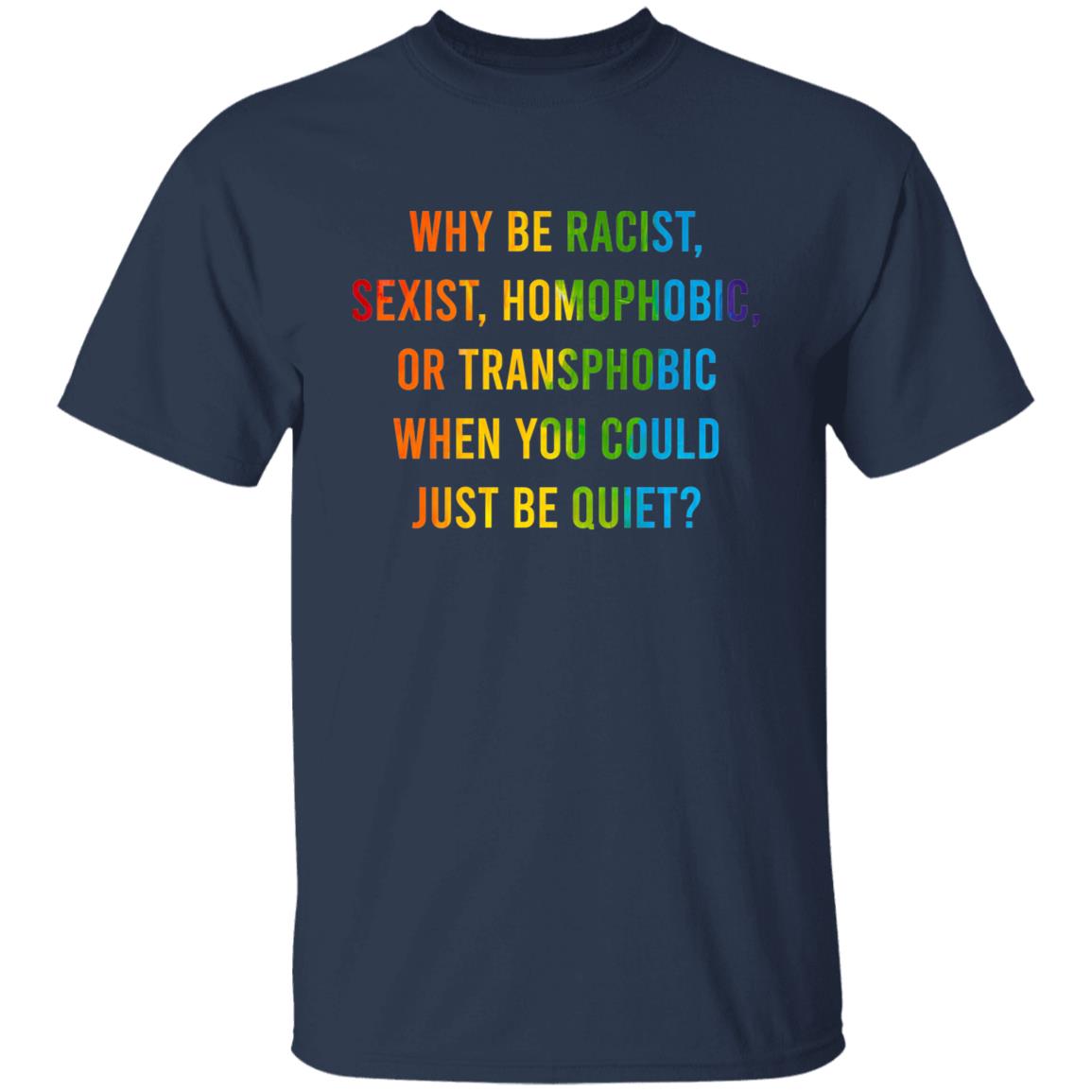 Just Be Quiet Pride T shirt & Hoodie