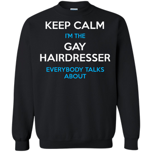 Keep Calm I'm The Gay Hairdresser black Sweatshirt for Men & Women