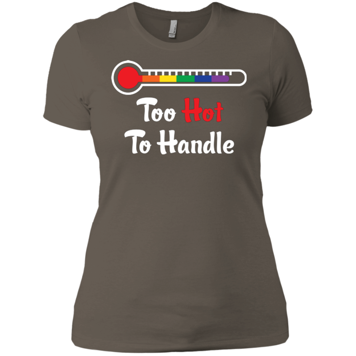 Too Hot To Handle - Funny Pride Shirt