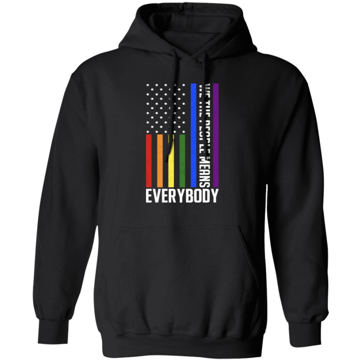 We the people means everybody - T shirt & Hoodie