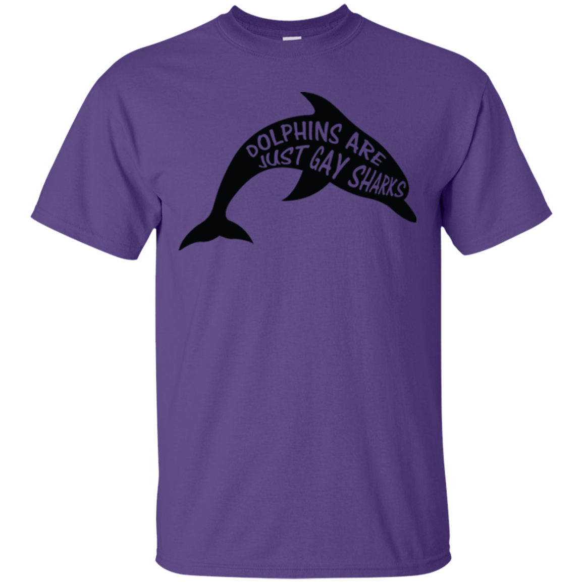 Dolphins are Just Gay Sharks Funny LGBT T Shirt | funny quote LGBT Shirt for Men & Women