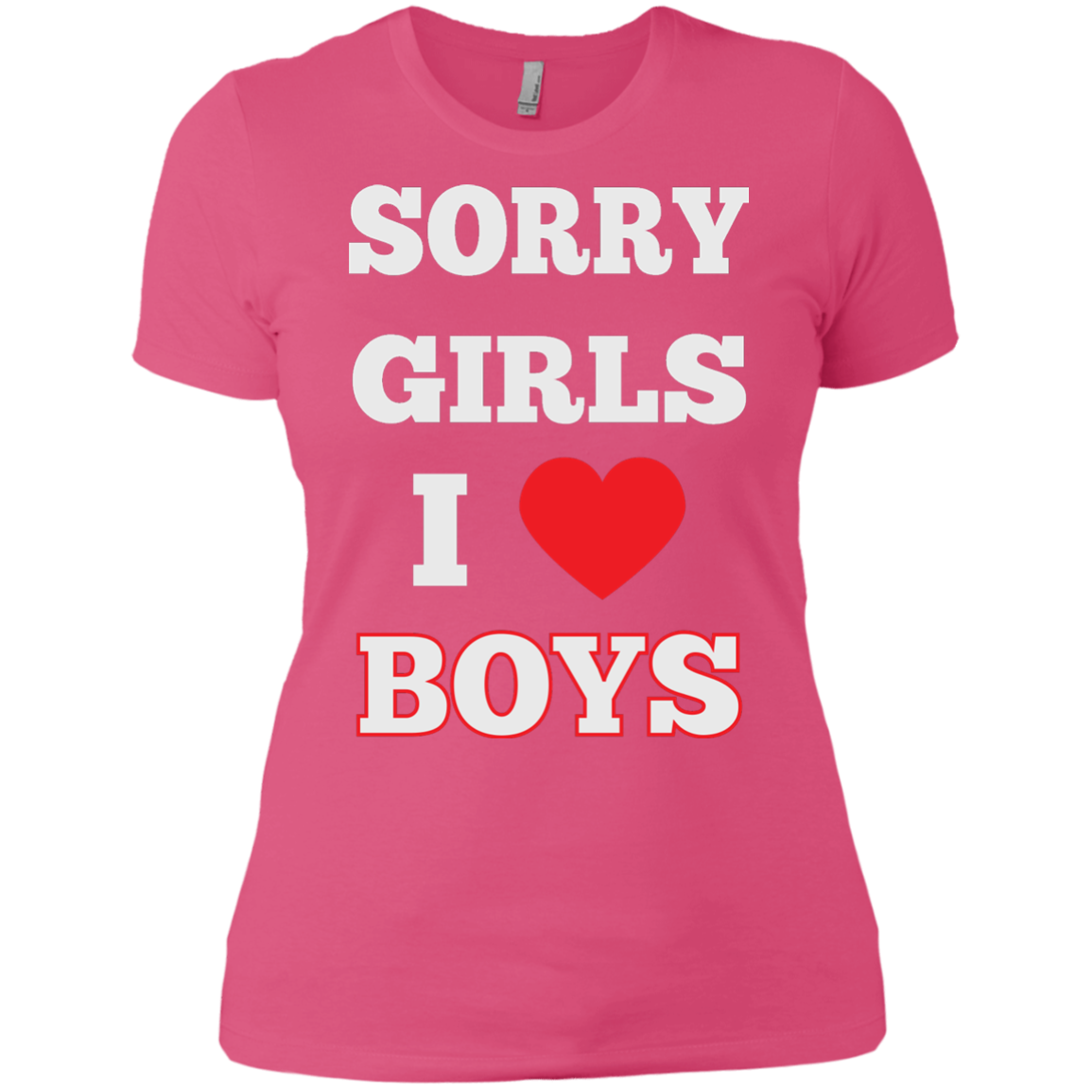 Sorry Girls I Love Boys - Gay Shirt