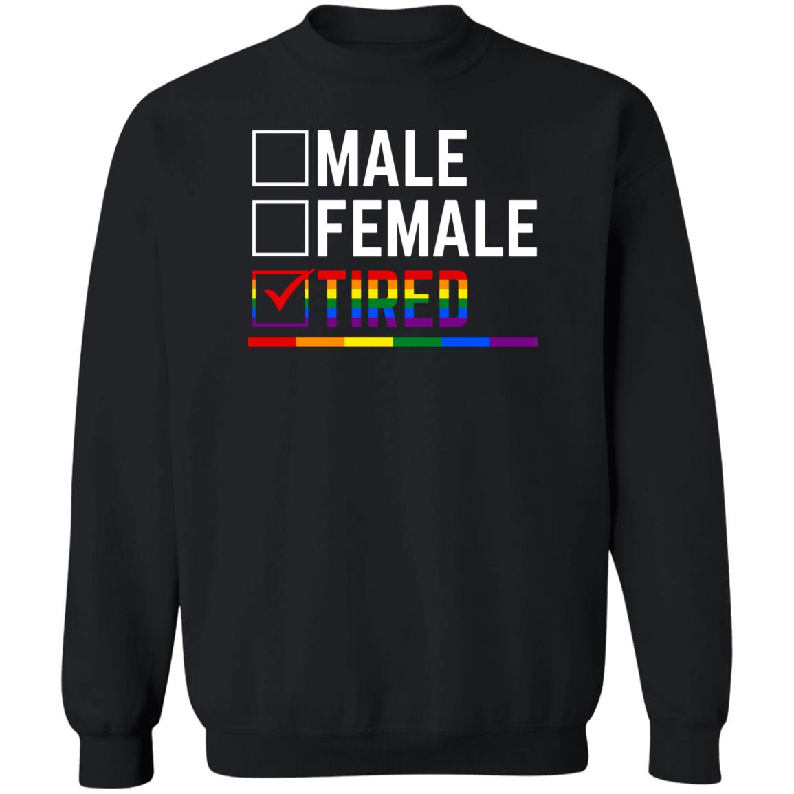 LGBT Tired Pride Shirt, Hoodie