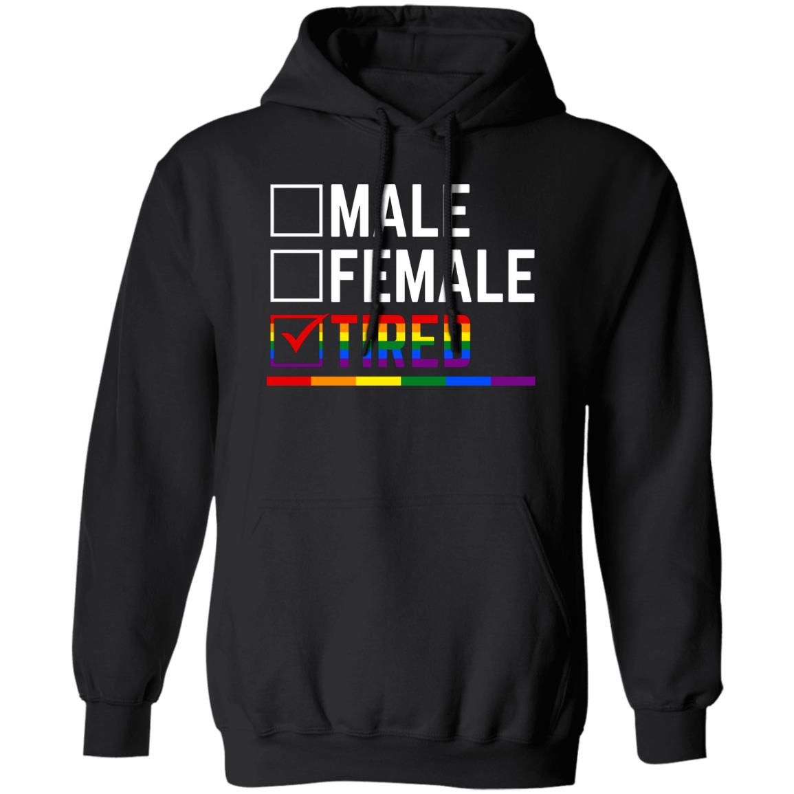 LGBT Tired Pride Shirt, Hoodie