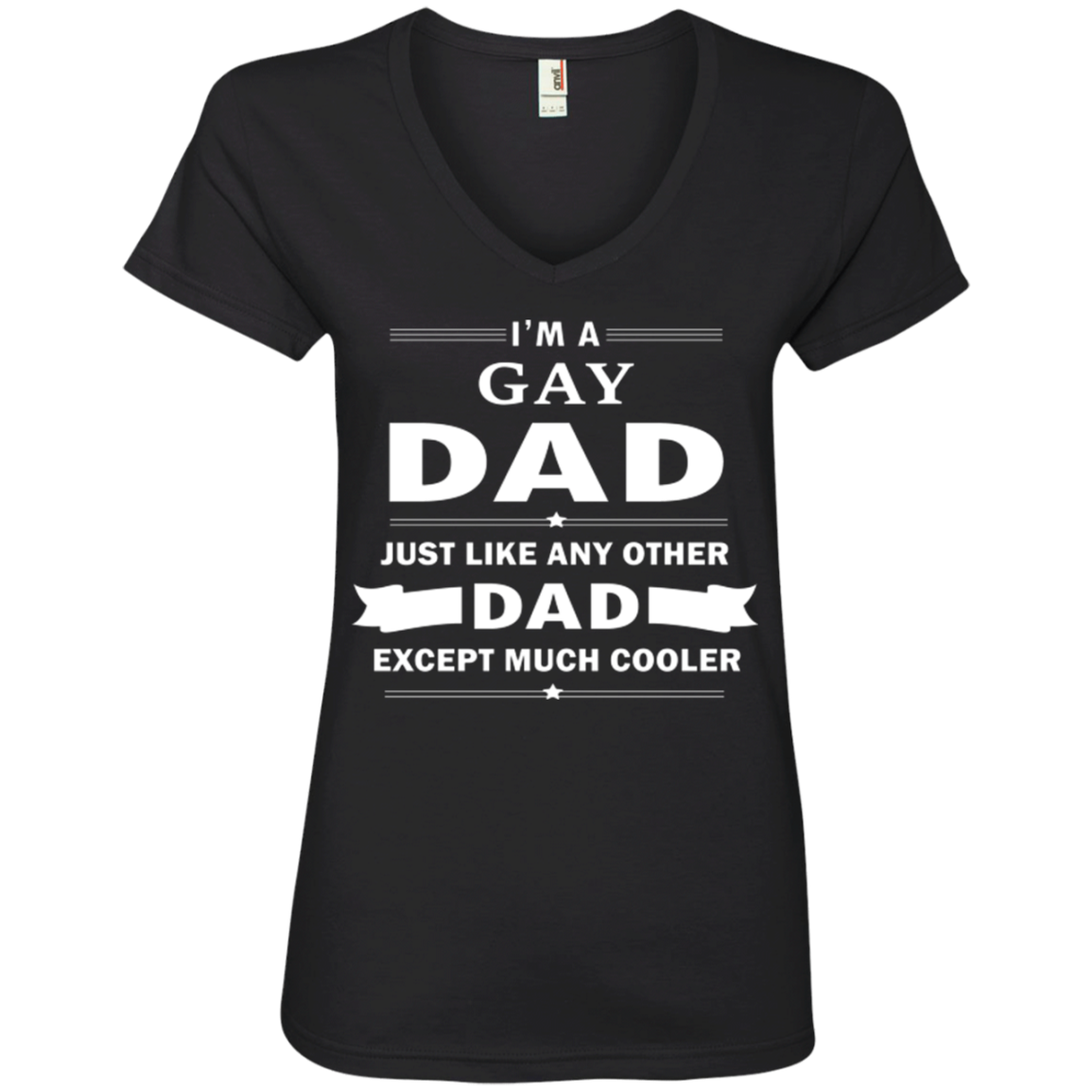 I'm a Gay Dad, just like any other Dad, black v-neck tshirt for Women Gay Pride black Tshirt