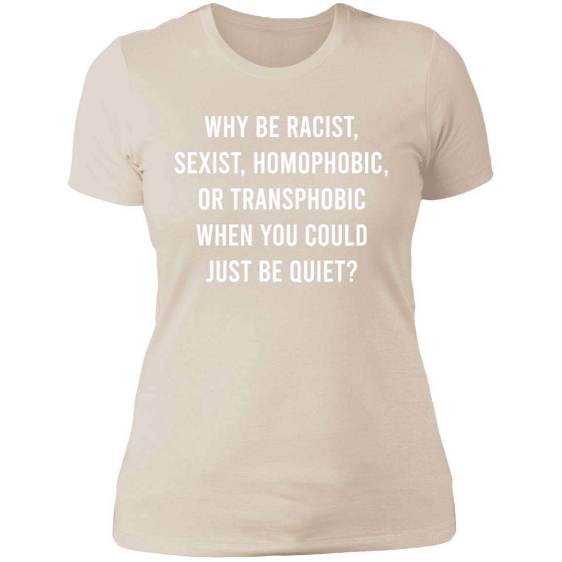 Just Be Quiet Pride T shirt & Hoodie - White Text