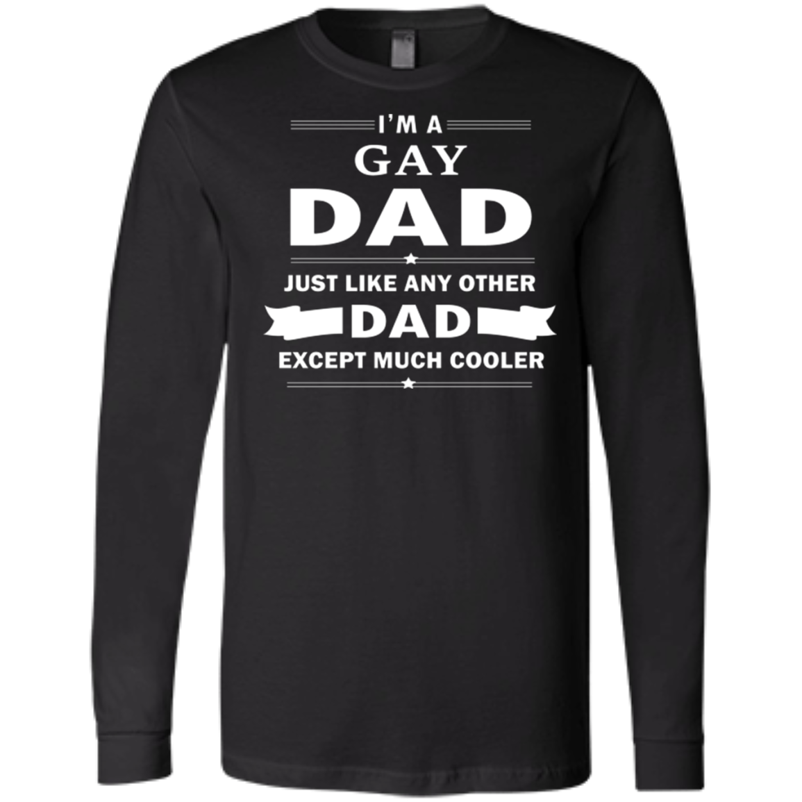 I'm a Gay Dad, just like any other Dad, black  tshirt for men Gay Pride black Tshirt for Men