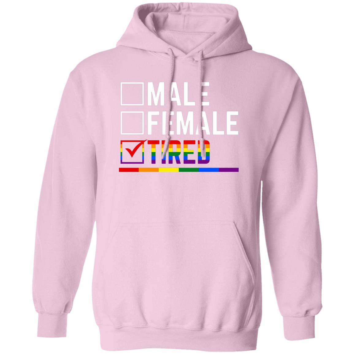 LGBT Tired Pride Shirt, Hoodie