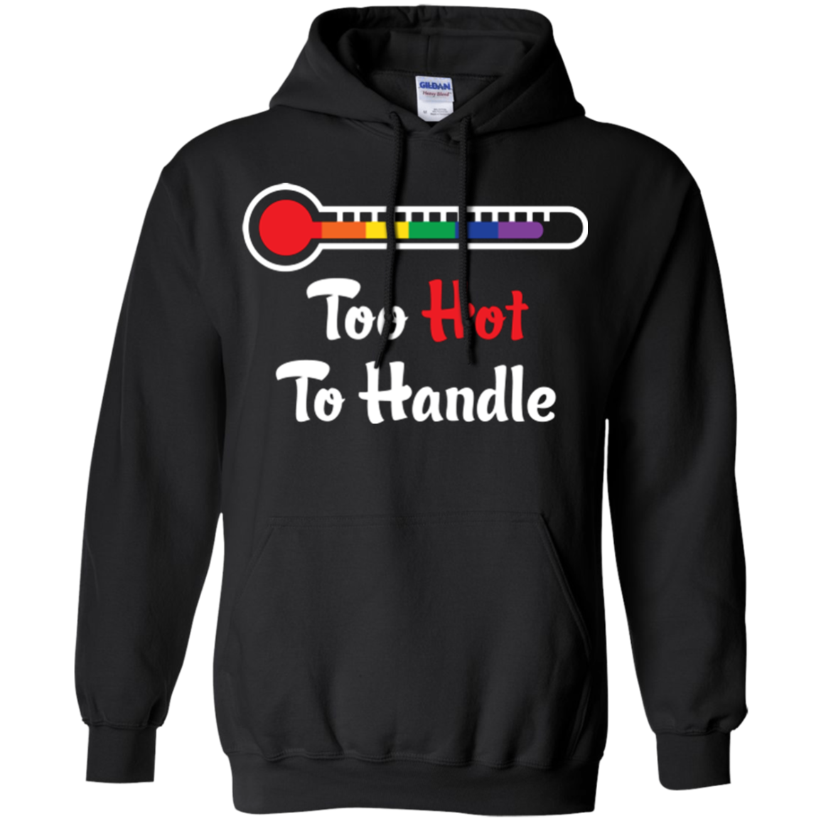 Too Hot To Handle - Funny Pride Shirt