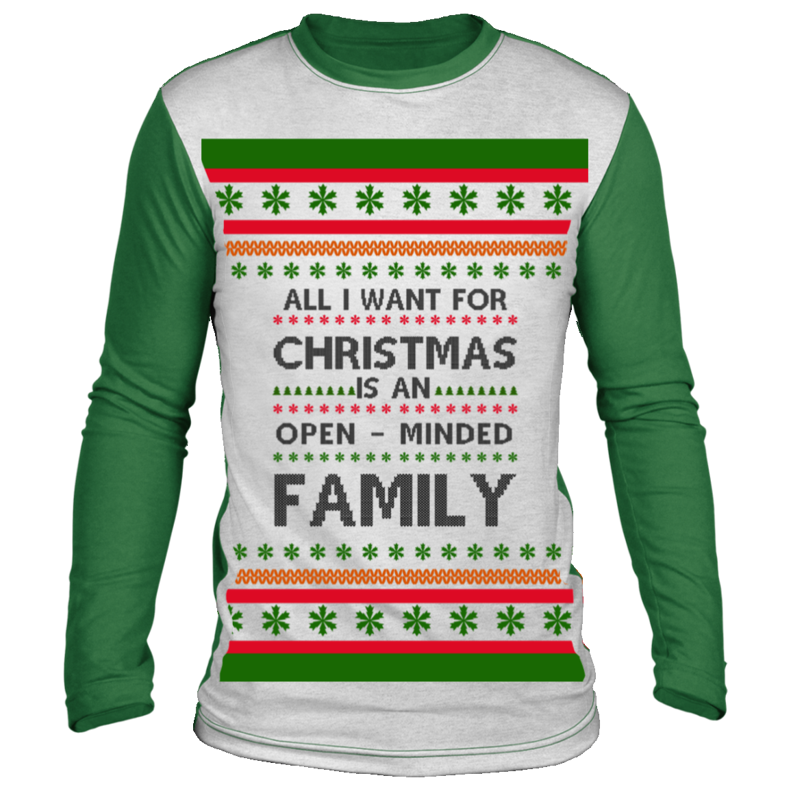 All I Want For Christmas Is An Open-Minded Family Ugly Christmas Sweater